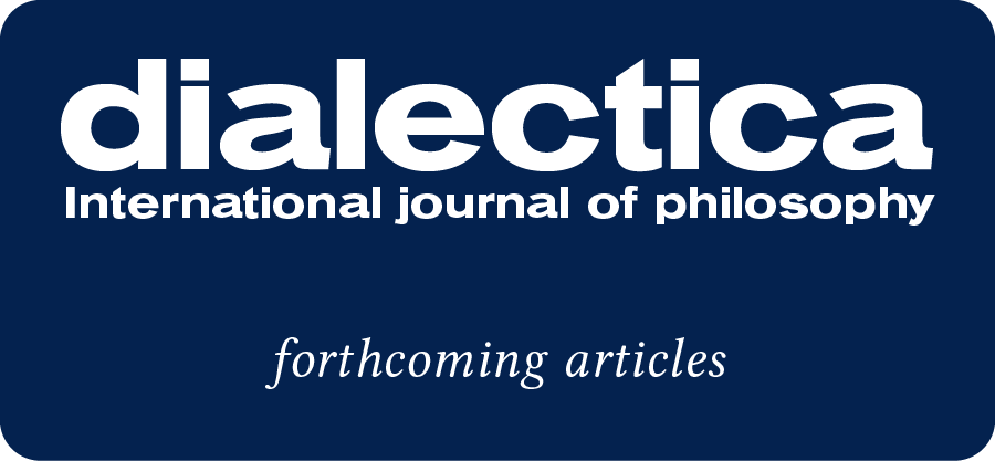 Dialectica - forthcoming articles
